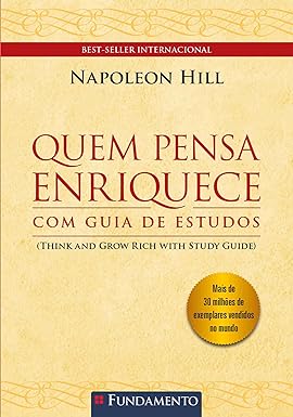 Quem Pensa Enriquece com Guia de Estudos - Napoleon Hill