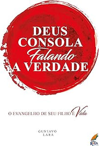 Deus Consola Falando a Verdade - Gustavo Lara