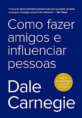 Como fazer amigos e influenciar pessoas l Dale Carnegie