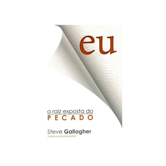 Eu, a Raiz Exposta do Pecado | Steve Gallagher