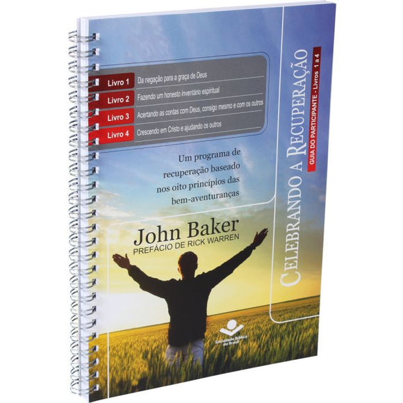 Celebrando a Recuperação – Guia do participante l John Baker