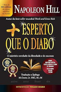 Mais esperto que o Diabo: O mistério revelado da liberdade e do sucesso l Napoleon Hill