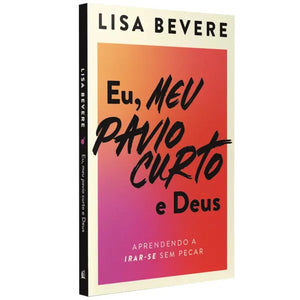 Eu, Meu Pavio Curto e Deus | Lisa Bevere