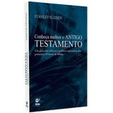 Conheça Melhor O Antigo Testamento | Stanley A. Ellisen