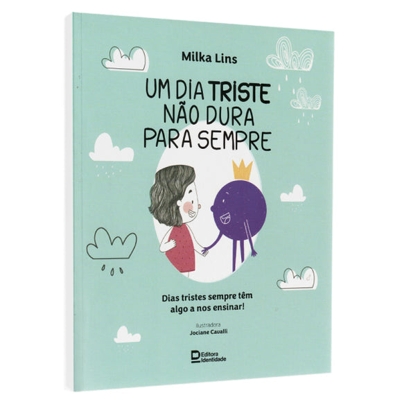 Um Dia Triste Não Dura Para Sempre | Milka Lins