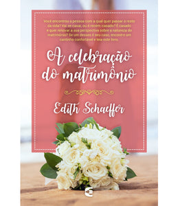 Celebração do Matrimônio | Edith Schaeffer