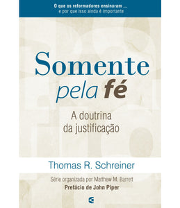 Somente pela Fé | Thomas R. Schreiner