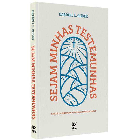 Sejam Minhas Testemunhas | Darrell L. Guder