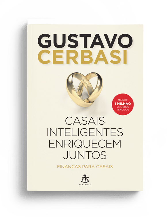 Casais inteligentes enriquecem juntos - GUSTAVO CERBASI