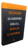 Dicionário Da Sabedoria Bíblica, Popular E Universal | Jefferson Magno Costa
