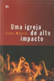 Livro Uma Igreja De Alto Impacto - Linus Morris