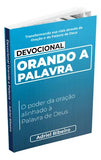 Devocional Orando A Palavra - O Poder Da Oração l Adriel Ribeiro