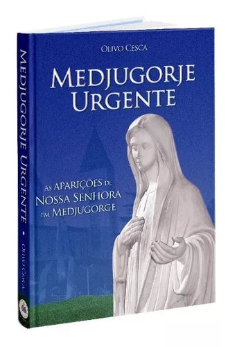 Medjugorje Urgente - Olívo Cesca