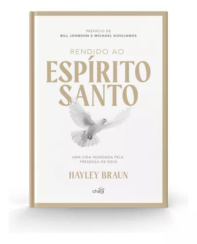 Rendido Ao Espírito Santo: Uma Vida Inundada Pela Presença De Deus l Harley Braun