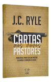 Cartas Aos Novos Pastores - J. C. Ryle Baseado Na Bíblia