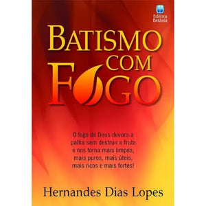 Batismo com Fogo | Hernandes Dias Lopes