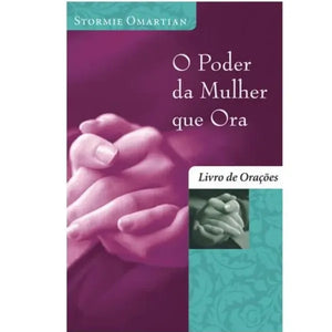 O Poder da Mulher Que Ora | Stormie Omartian l ed.bolso