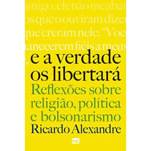 E a Verdade os libertará | Ricardo Alexandre