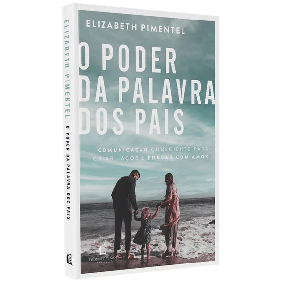 O Poder da Palavras dos Pais | Elizabeth Pimentel