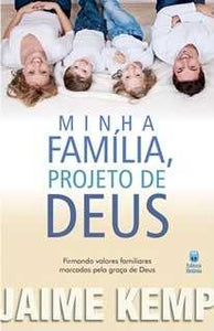 Minha Família Projeto De Deus | Jaime Kemp