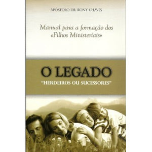 O LEGADO "Herdeiros ou Sucessores" l Dr. Rony Chaves