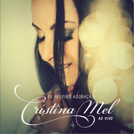 Cristina Mel – Eu Respiro Adoração