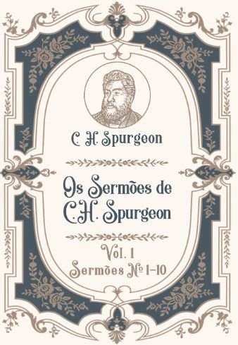 Os Sermões De C.H. Spurgeon – Vol. 1 | C.H. Spurgeon