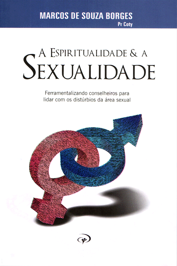 A Espiritualidade e a Sexualidade – Pr. Coty