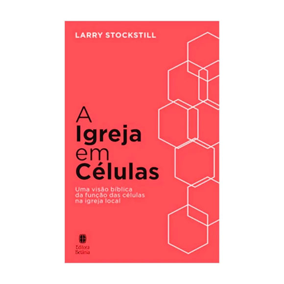 A Igreja em Células | Larry Stockstill