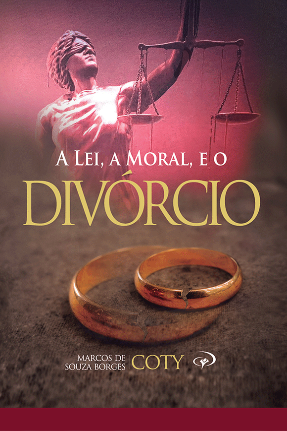 A Lei, A Moral e o Divórcio – Pr. Coty