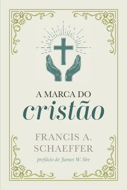 A Marca Do Cristão | Francis Schaeffer