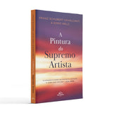A Pintura do Supremo Artista - EDINO MELO e FRANZ SCHUBERT CAVALCANTI