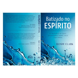 Batizado no Espírito - Randy Clark