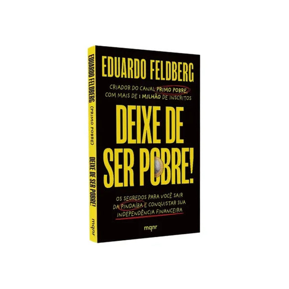 Deixe de Ser Pobre | Eduardo Feldberg