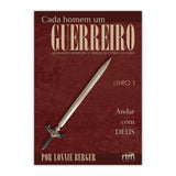Cada Homem Um Guerreiro - Livro 1