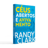 Céus abertos e avivamento l RANDY CLARK