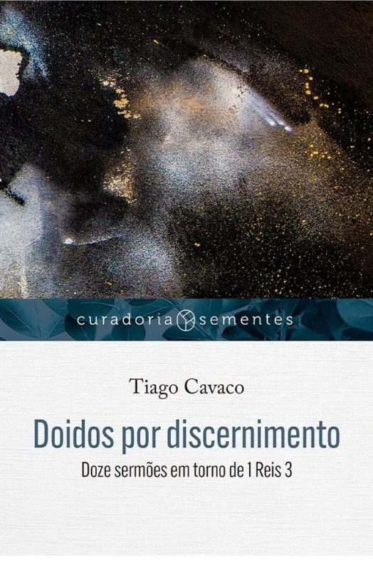 Doidos Por Discernimento | Série Curadoria Sementes | Tiago Cavaco