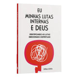 Eu, Minhas Lutas Internas e Deus | Estela Costa