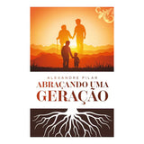 Abraçando uma GERAÇÂO - Por Alexandre Pilar