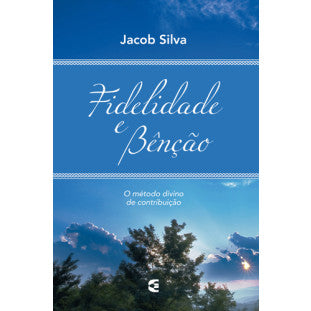 Fidelidade e Bênção - Jacob Silva
