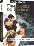 Dimensões Do Espírito - O Terceiro Tipo De Profeta | David Rebollo | Editora Dabar