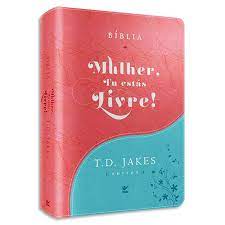 Bíblia Sagrada – Mulher, Tu Estas Livre! – T.D. Jakes | AEC | Turquesa e Vermelho