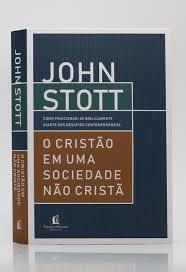 O Cristão em uma Sociedade não Cristã | John Stott