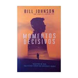 Momentos Decisivos | Bill Johnson
