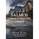 Os Salmos Como Adoração Cristã | Bruce K Waltke