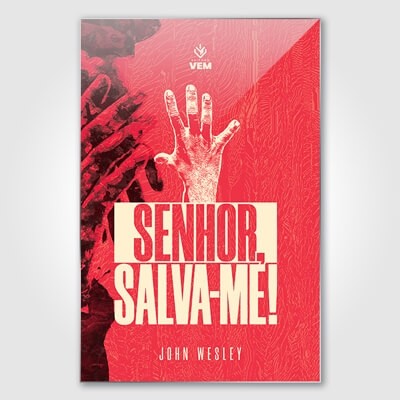 Senhor, Salva-me! - John Wesley