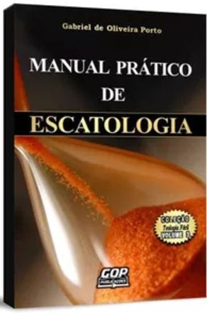 Manual Prático De Escatologia l Gabriel de Oliveira Porto