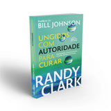 Ungidos com autoridade para curar - Randy Clark