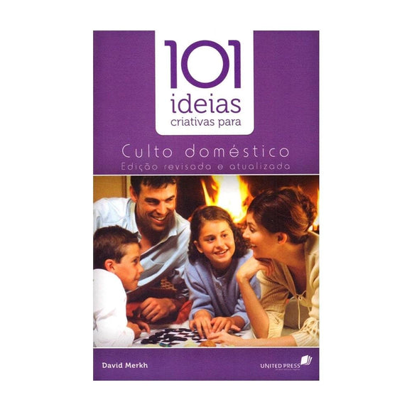 101 Ideias Criativas Para O Culto Doméstico - David Merkh
