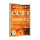 O Caçador De Corruptos - Augusto Cury